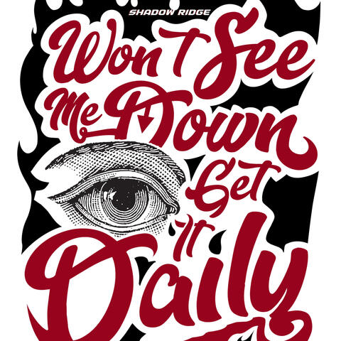 Wont See Me Down, Get it Daily