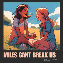 Miles Cant Break Us