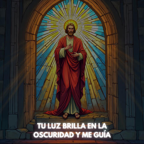 Tu Luz Brilla en la Oscuridad y Me Guía