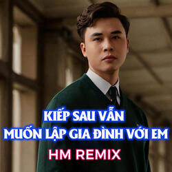 Kiếp Sau Vẫn Muốn Lập Gia Đình Với Em