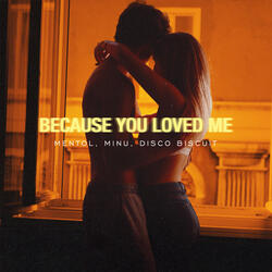 Because You Loved Me