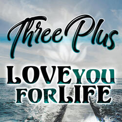 Love You For Life