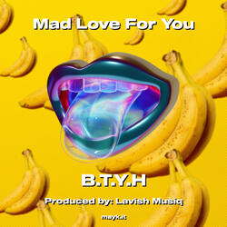 Mad  For You