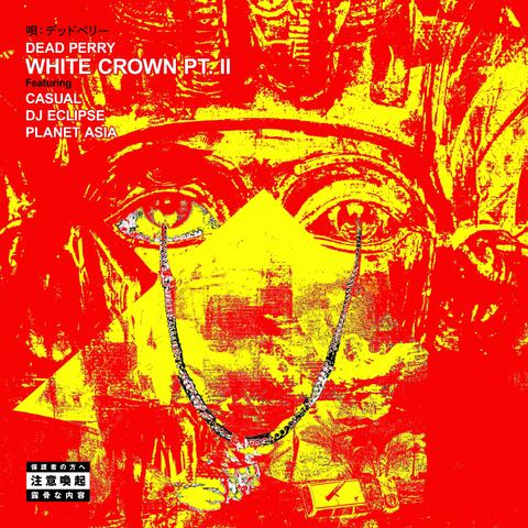 White Crown Pt. II (feat. Casual, DJ Eclipse & Planet Asia)