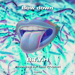 Bow down