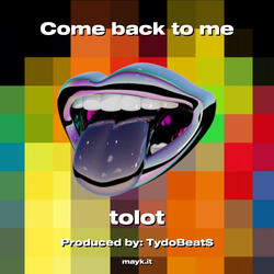 Come back to me