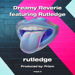 Dreamy Reverie featuring Rutledge