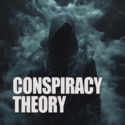 Conspiracy Theory