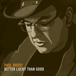 Better Lucky Than Good