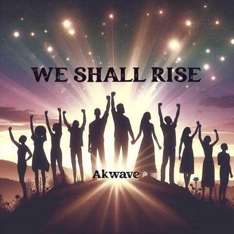 We Shall Rise