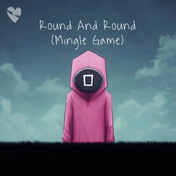 Round And Round (Mingle Game) [Ruined Version]