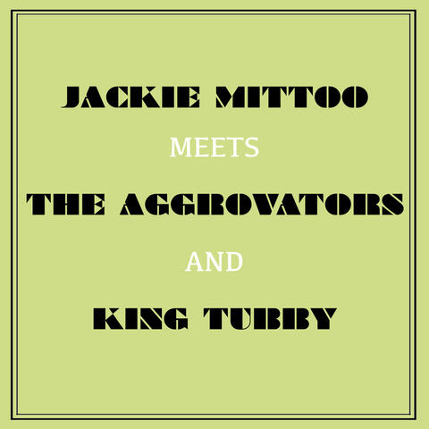 Jackie Mittoo Meets the Aggrovators and King Tubby