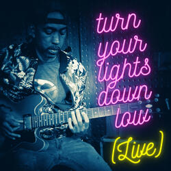 Turn Your Lights Down Low