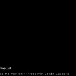 Yo Me Voy Reir (Freestyle Desde Custori)