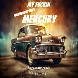 My Fuckin Motherfucking Mercury