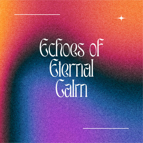 Echoes of Eternal Calm