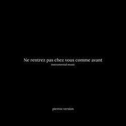 Ne rentrez pas chez vous comme avant