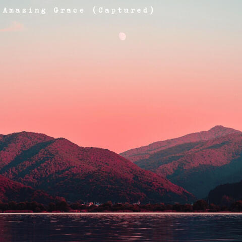 Amazing Grace (Captured)