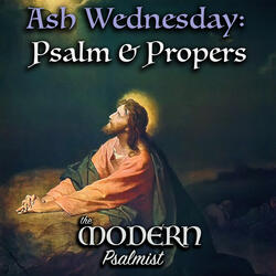 Ash Wednesday: Entrance Antiphon (Wisdom 11:24, 25, 27) - Mode I
