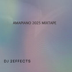 Amapiano 2025 Mixtape