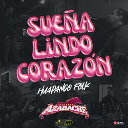 Sueña Lindo, Corazón (Huapango Folk)