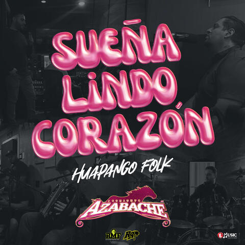 Sueña Lindo, Corazón (Huapango Folk)