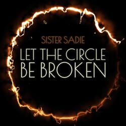 Let the Circle Be Broken