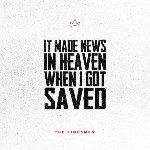It Made News In Heaven When I Got Saved
