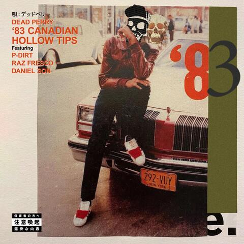 '83 Canadian Hollow Tips (feat. P-Dirt, Raz Fresco & Daniel Son)