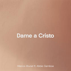 Dame a Cristo