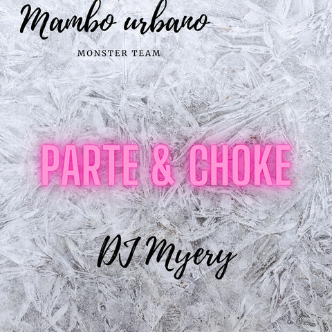Parte & Choke