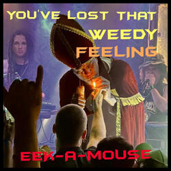 You've Lost That Weedy Feeling