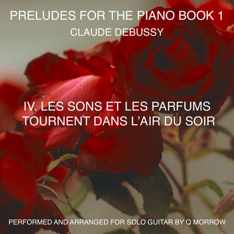 IV. Les sons et les parfums tournent dans l'air du soir (Arranged for Solo Guitar by Q Morrow)