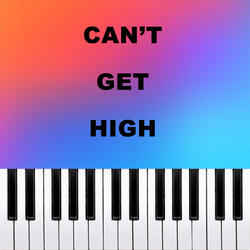 CAN'T GET HIGH