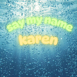 Say My Name, Karen (From Plankton The Movie)