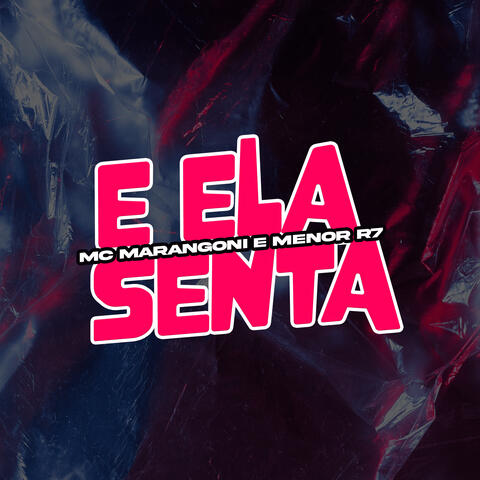 E ela senta