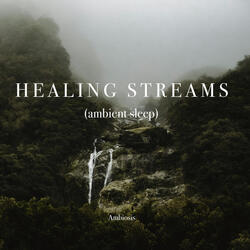 Healing Streams (ambient sleep)