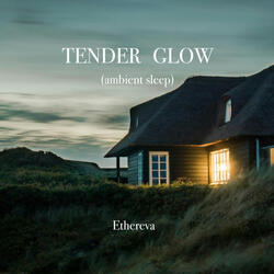 Tender Glow (ambient sleep)