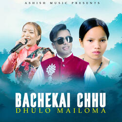 Bachekaichhu Dhulo Mailo Ma