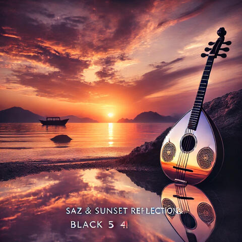Saz & Sunset Reflections