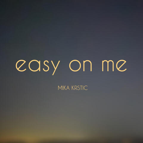 Easy On Me