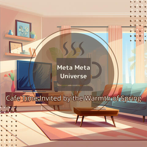 Cafe Time Invited by the Warmth of Spring