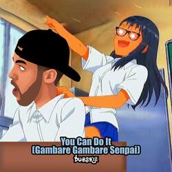 You Can Do It (Gambare Gambare Senpai)