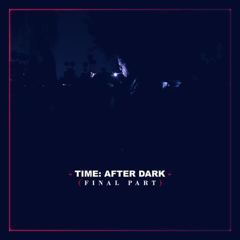 TIME: AFTER DARK