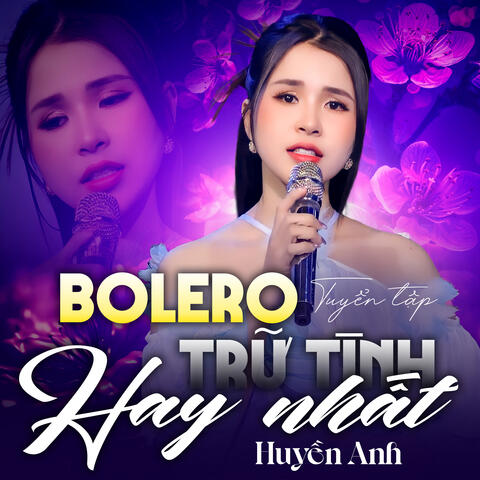 Tuyển Tập Bolero Trữ Tình Hay Nhất