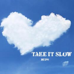 Take It Slow