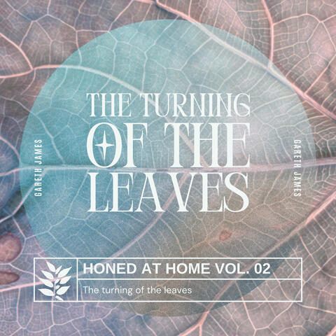The Turning of The Leaves (HONED AT HOME VOL. 02)