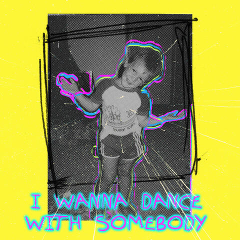 I Wanna Dance With Somebody