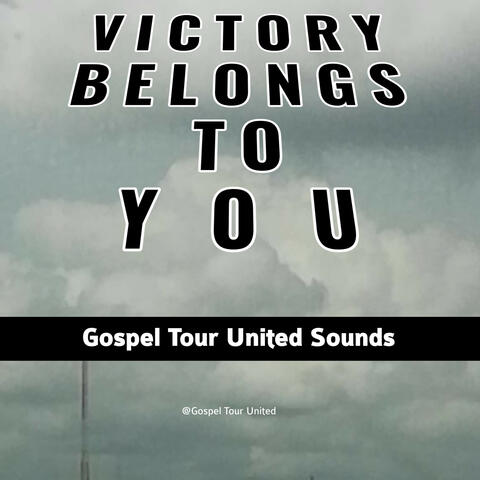 VICTORY BELONGS TO YOU