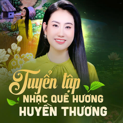 Tuyển Tập Nhạc Quê Hương Huyền Thương